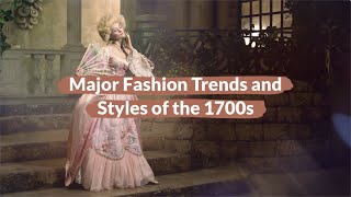 Major Fashion Trends and Styles of the 1700s [upl. by Aisela]