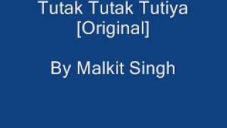 Tutak Tutak Tutiya Original  Malkit Singh HQ [upl. by Ellezig350]