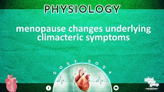 L7 Menopause changes underlying climacteric symptoms Physiology [upl. by Pachton235]