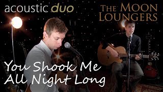 You Shook Me All Night Long ACDC  Acoustic Cover by the Moon Loungers [upl. by Neliac]