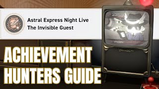 Astral Express Night Live  The Invisible Guest  v23 Honkai Star Rail Hidden Achievement Guide [upl. by Aicittel99]