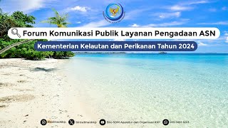 Forum Komunikasi Publik Layanan Pengadaan ASN Kementerian Kelautan dan Perikanan Tahun 2024 [upl. by Bruckner]