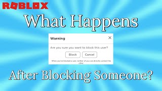 What Happens After Blocking Someone On Roblox Full Explaination [upl. by Campagna865]