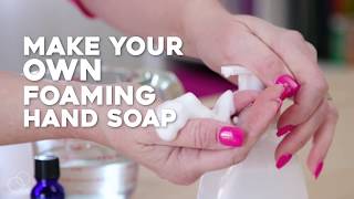 Make Your Own Foaming Hand Soap [upl. by Woods529]