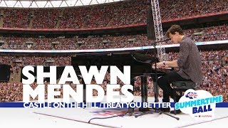 Shawn Mendes Castle On The Hill  Treat You Better Live At Capitals Summertime Ball 2017 [upl. by Raphaela]