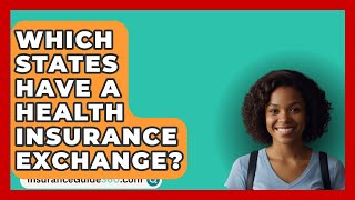 Which States Have A Health Insurance Exchange  InsuranceGuide360com [upl. by Iridissa]