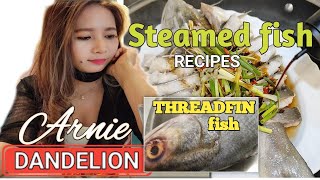 THREADFIN FISH CHINESE RECIPES EASY STEAMED TRANSFORMATIONARNIE DANDELION [upl. by Siulegroj]