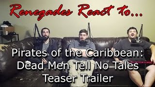 Renegades React to Pirates of the Caribbean  Dead Men Tell No Tales Teaser Trailer [upl. by Dunc694]