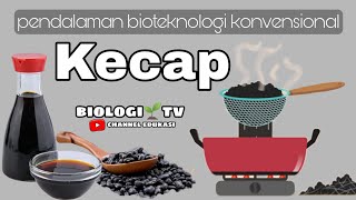 bioteknologi konvensional  dibalik pembuatan kecap  biologi kelas 12 babbioteknologi biologi [upl. by Lenora134]