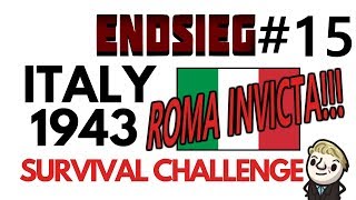 HoI4  Endsieg  1943 WW2 Italy  15 THE WAR HAS JUST BEGUN ROMA INVICTA [upl. by Partan491]