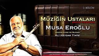 Musa Eroğlu  Müziğin Ustaları Radyo Programı 2 Bölüm Canlı Kayıt  Türkü [upl. by Alick217]