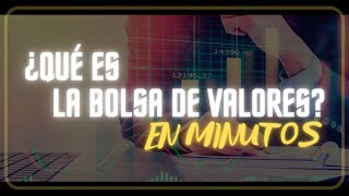 ¿QUE ES LA BOLSA COMO FUNCIONA LA BOLSA DE VALORES en minutos [upl. by Idzik415]