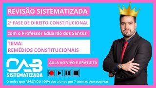 Semana de Revisão 2ª Fase Constitucional  OAB 39  Remédios Constitucionais [upl. by Rases]