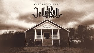 Jelly Roll Halfway to Hell Radio Edit [upl. by Koziel]