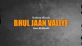 BHUL JAAN WALIYE  KULDEEP MANAK X SAM BURMAN [upl. by Ecirtnas]