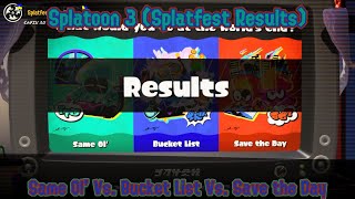 Same Ol Vs Bucket List Vs Save the Day Splatfest Results [upl. by Zetnas564]