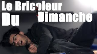 Le bricoleur du dimanche [upl. by Agarhs]