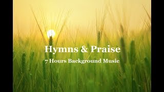 Hymns Praise amp Worship Music 7 Hours Instrumental for Prayer amp Meditation by Lifebreakthrough Music [upl. by Stillas]