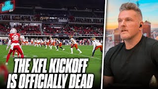 The NFL Will Once Again Not Adopt XFL Kickoff UFL Will Not Use It Either  Pat McAfee Reacts [upl. by Anaed]