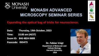 Monash Advanced Microscopy Seminar Series 19102023 Dr Fabian Voigt Harvard University USA [upl. by Perkin]