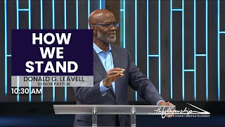 HOW WE STAND  Pastor Don Leavell  1030 AM  The Fellowship [upl. by Oguh]