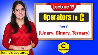 C13 Operators in C  Part 1  Unary  Binary and Ternary Operators in C  C programming Tutorials [upl. by Bathsheba]