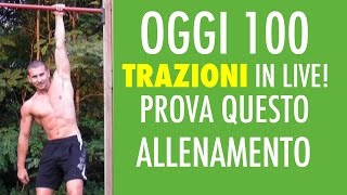 100 TRAZIONI ALLA SBARRA TRAINING IN LIVE [upl. by Iorio]