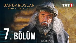 Barbaroslar Akdenizin Kılıcı 7 Bölüm [upl. by Irbua315]