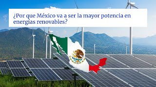 INCREIBLE potencial de México en energías renovables Energías renovables México [upl. by Eislek]