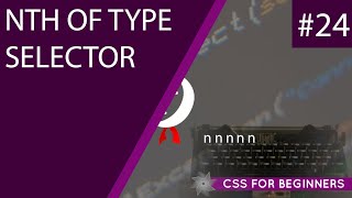 CSS Tutorial For Beginners 24  nth of Type Selectors [upl. by Suivatram]