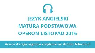 Matura Operon 2016 język angielski podstawowy nagranie [upl. by Donegan]