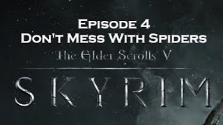 Skyrim Sacrosanct Vampires  Episode 4 Dont Mess with Spiders [upl. by Ellynad]