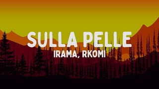 Irama Rkomi  SULLA PELLE TestoLyrics [upl. by Kristo]