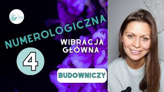 ✨Wibracja Główna 4✨👉 Czwórka Numerologiczna👈Jakie ma cechy charakterystyczne [upl. by Lorollas]