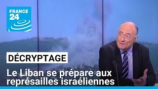 Décryptage  le Liban se prépare aux représailles israéliennes • FRANCE 24 [upl. by Pilif]