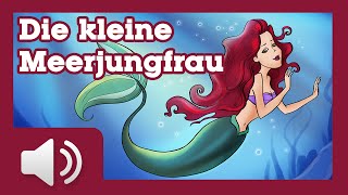 Die kleine Meerjungfrau  Märchen für Kinder  Hörbuch auf Deutsch [upl. by Yspyg]