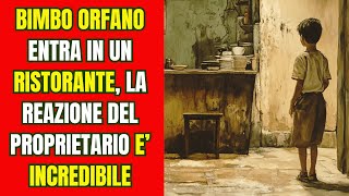 Ragazzino orfano varca la soglia del ristorante il comportamento del proprietario lascia sbalorditi [upl. by Cadal]