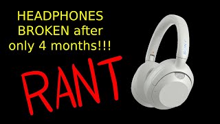 BUYER BEWARE Sony ULT WEAR Headphones BREAK EASILY  RANT [upl. by Norre437]