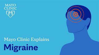 Mayo Clinic Explains Migraine [upl. by Jimmie]