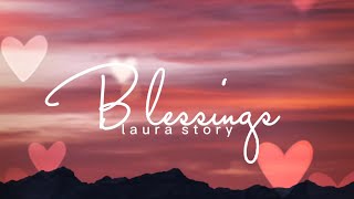 Blessings  Laura StoryLyrics [upl. by Alisun69]