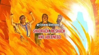 Shadrach Meshach and Abednego [upl. by Aikyn]