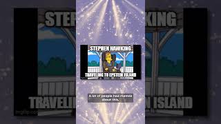 In 4th place  Stephen Hawking On Epstein Island January 2024 Meme Of The Month [upl. by Bremble213]