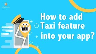 How to add Taxi Feature into your app [upl. by Matusow]