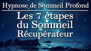 Hypnose de Sommeil Profond les 7 étapes du Sommeil Récupérateur [upl. by Trbor]