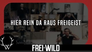 FreiWild  Hier rein da raus Freigeist Offizielles Video [upl. by Deanna]