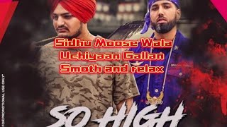 Song Uchiyaan Gallan –Sidhu Moose Wala Uchiyaan Ne Gallan Tere Yaar DiyaSlowed and Reverblover [upl. by Seow551]