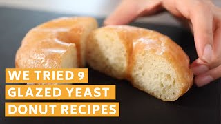 We Tried 9 Different Glazed Yeast Donut Recipes [upl. by Otila]