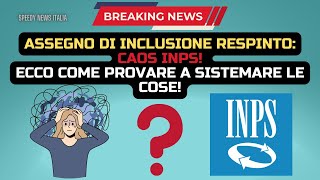 ASSEGNO DI INCLUSIONE RESPINTO CAOS INPS ECCO COME PROVARE A SISTEMARE LE COSE [upl. by Petulah]