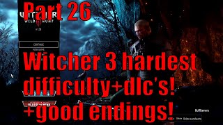 Witcher 3 Part 26 hardest difficultygood endings Full playthrough with live commentary [upl. by Py]