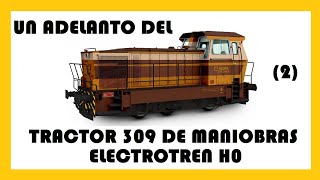 Un adelanto 2 Tractor de maniobras 309 en colores quotEstrellaquot de Electrotren [upl. by Mulac]